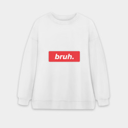 Женский свитшот oversize без начеса хлопок Bruh