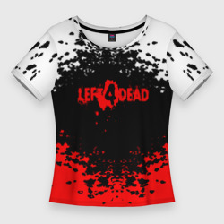 Женская футболка 3D Slim Left 4 Dead