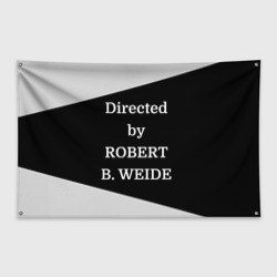 Флаг-баннер Directed by Robert b. Weide