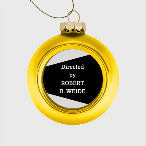 Стеклянный ёлочный шар Directed by Robert b. Weide, цвет золотой