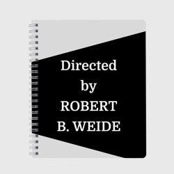 Тетрадь Directed by Robert b. Weide