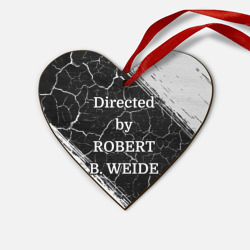 Деревянная игрушка Сердце Directed by Robert b. Weide