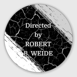 Круглый коврик для мышки Directed by Robert b. Weide