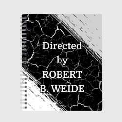 Тетрадь Directed by Robert b. Weide