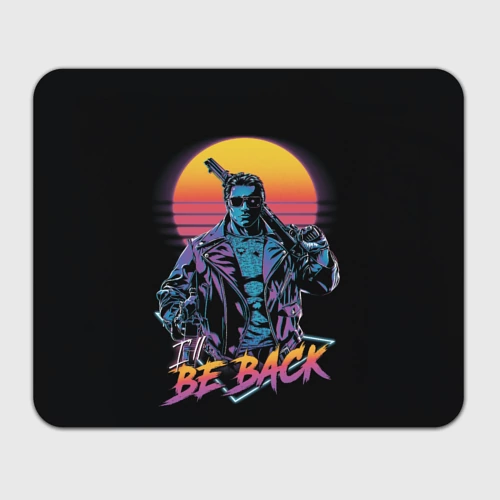 Прямоугольный коврик для мышки I will be back - Terminator