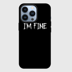 Чехол для iPhone 13 Pro I'm Fine