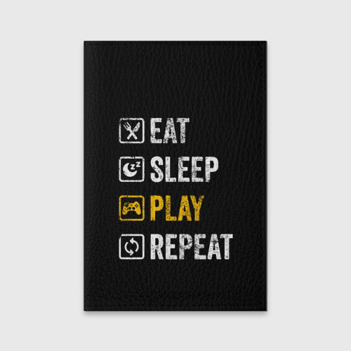 Обложка для паспорта матовая кожа Eat. Sleep. Play. Repeat, цвет черный