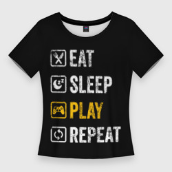 Женская футболка 3D Slim Eat. Sleep. Play. Repeat