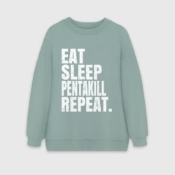 Женский свитшот oversize без начеса хлопок EAT sleep Pentakill repeat