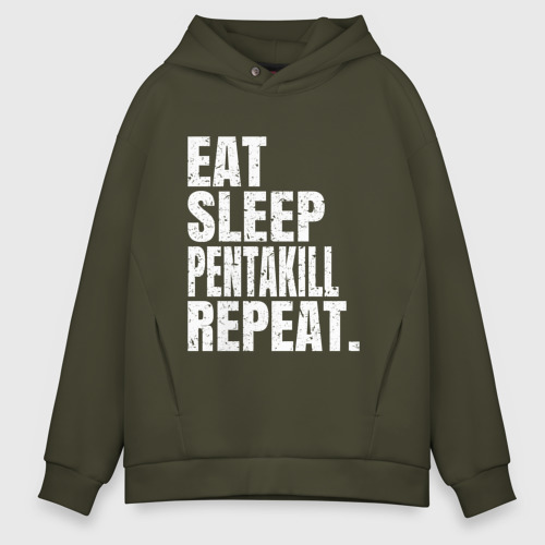 Мужское худи Oversize хлопок EAT sleep Pentakill repeat, цвет хаки