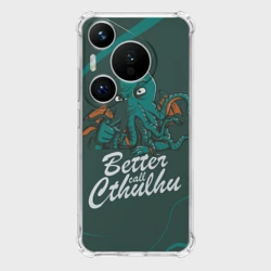Чехол для Huawei Pura 70 Лучше звоните Ктулху