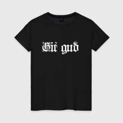 Женская футболка хлопок Git gud