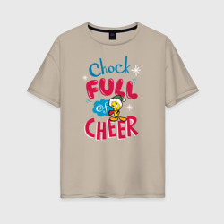 Chock full of cheer – Женская футболка хлопок Oversize с принтом купить со скидкой в -16%