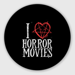 Круглый коврик для мышки I Love Horror Movies