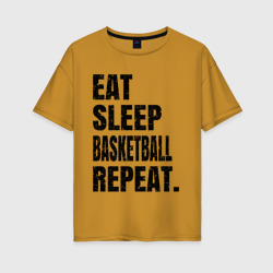 Женская футболка хлопок Oversize EAT sleep basketball repeat