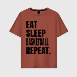 Женская футболка хлопок Oversize EAT sleep basketball repeat