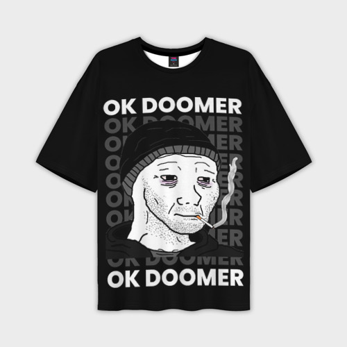 Мужская футболка oversize 3D Ok Doomer, цвет 3D печать