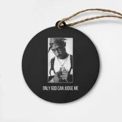 Деревянная игрушка круг 2Pac "Only God Can Judge Me"