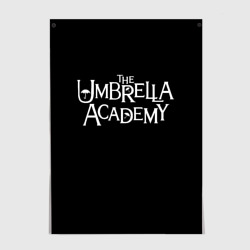 Постер Umbrella academy