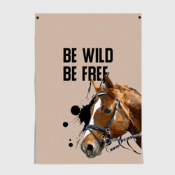 Постер Be wild be free