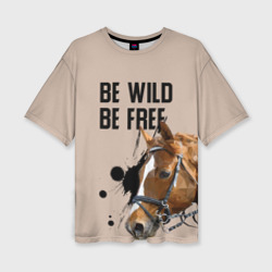 Женская футболка oversize 3D Be wild be free