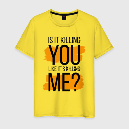 Мужская футболка хлопок Is it killing you like me?, цвет желтый