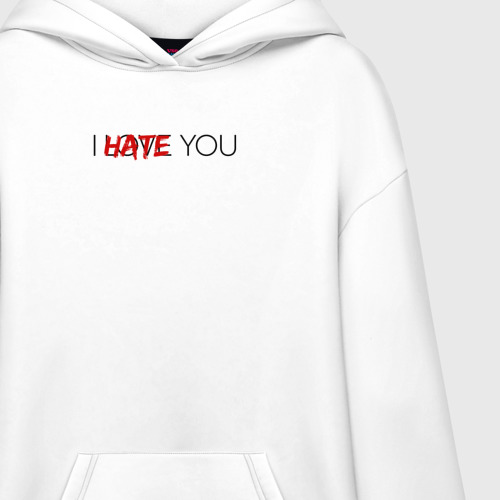 Худи SuperOversize хлопок I hate/love you - фото 3