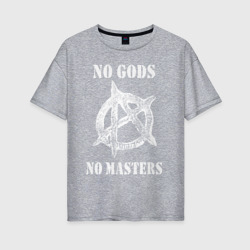 Женская футболка хлопок Oversize No Gods no masters - Анархия