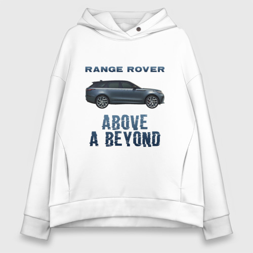 Женское худи Oversize хлопок Range Rover Above a Beyond, цвет белый