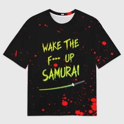 Женская футболка oversize 3D Wake the f**k up samurai - Johnny Silverhand quote