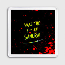 Магнит 55*55 Wake the f**k up samurai - Johnny Silverhand quote