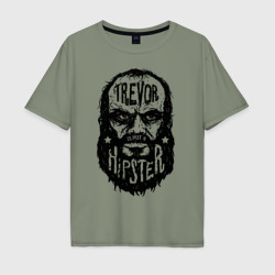 Мужская футболка хлопок Oversize Trevor is not a hipster