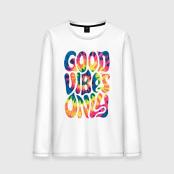 Мужской лонгслив хлопок Good vibes only