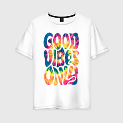 Женская футболка хлопок Oversize Good vibes only