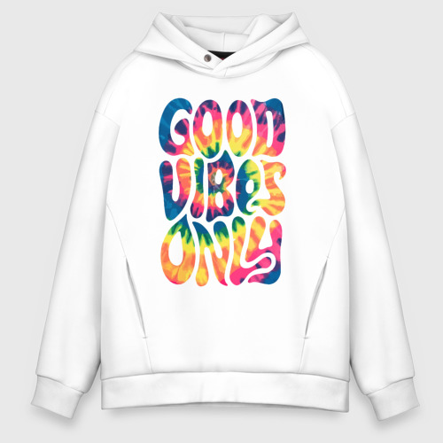 Мужское худи Oversize хлопок Good vibes only, цвет белый