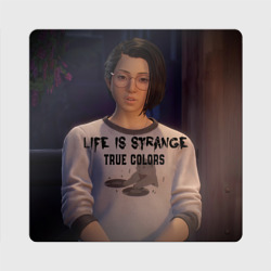 Магнит виниловый Квадрат Life is Strange true colors