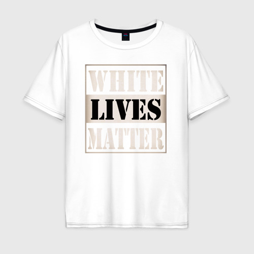 Мужская футболка хлопок Oversize White lives matters, цвет белый