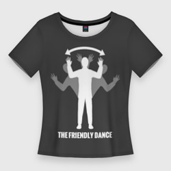 Женская футболка 3D Slim Френдли dance DayZ