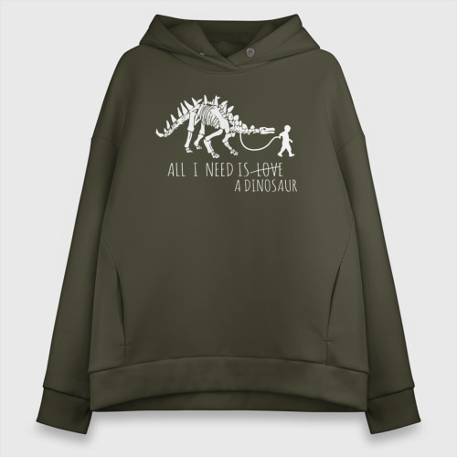 Женское худи Oversize хлопок All a Need is dinosaur, цвет хаки