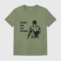 Мужская футболка хлопок Here we go again CJ