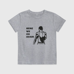 Детская футболка хлопок Here we go again CJ