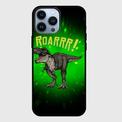 Чехол для iPhone 13 Pro Max Roarrr! Динозавр T-rex