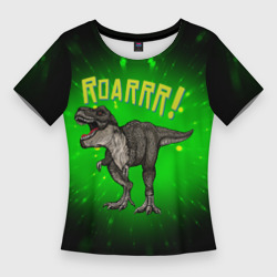 Женская футболка 3D Slim Roarrr! Динозавр T-rex