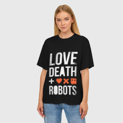 Женская футболка oversize 3D Love Death + Robots - фото 2