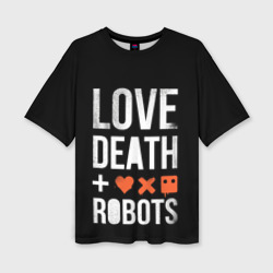 Женская футболка oversize 3D Love Death + Robots