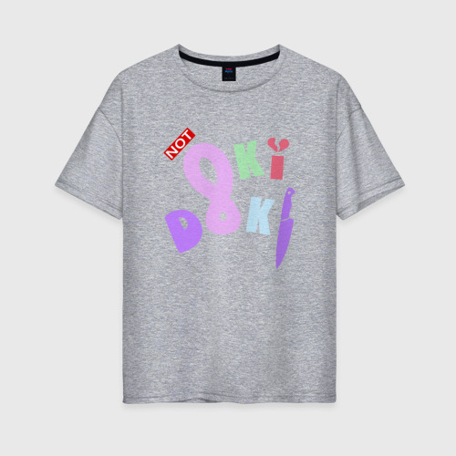 Женская футболка хлопок Oversize Not Oki Doki Doki Literature Club, цвет меланж