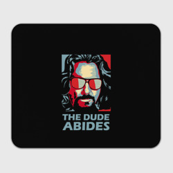 Прямоугольный коврик для мышки The Dude Abides Лебовски