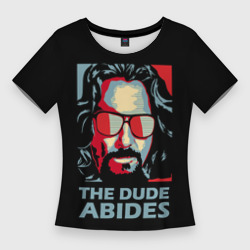 Женская футболка 3D Slim The Dude Abides Лебовски