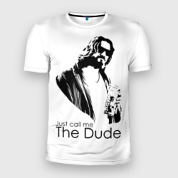 Just call me the Dude – Мужская футболка 3D Slim с принтом купить со скидкой в -9%