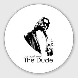 Круглый коврик для мышки Just call me the Dude